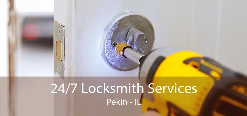 24/7 Locksmith Services Pekin - IL