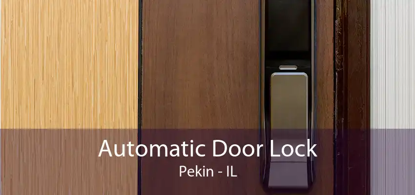 Automatic Door Lock Pekin - IL