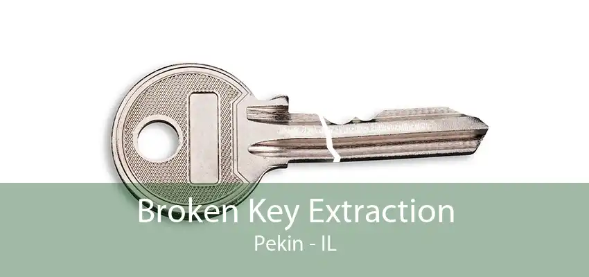 Broken Key Extraction Pekin - IL