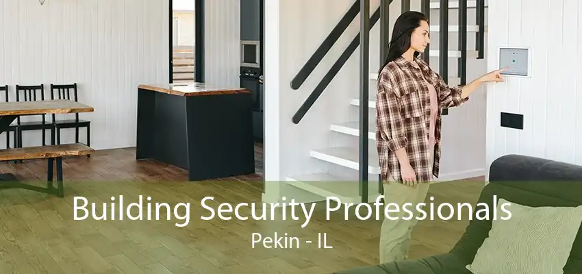 Building Security Professionals Pekin - IL