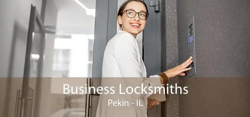 Business Locksmiths Pekin - IL