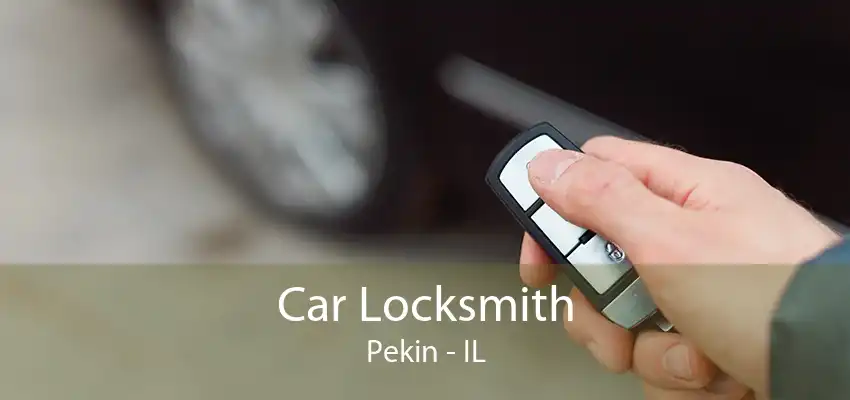 Car Locksmith Pekin - IL