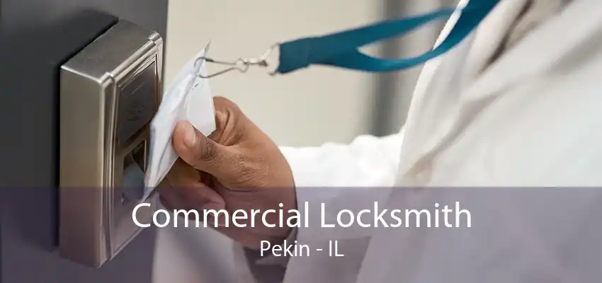 Commercial Locksmith Pekin - IL