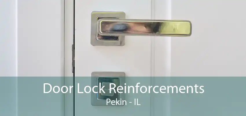 Door Lock Reinforcements Pekin - IL