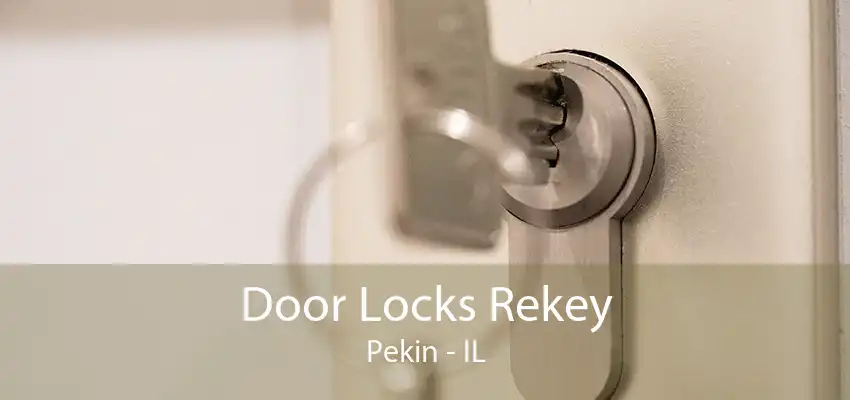 Door Locks Rekey Pekin - IL