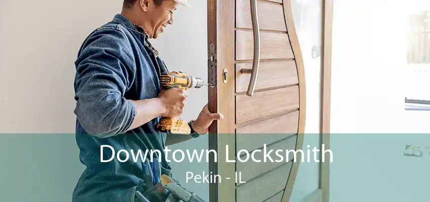 Downtown Locksmith Pekin - IL