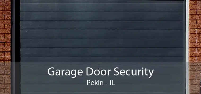 Garage Door Security Pekin - IL