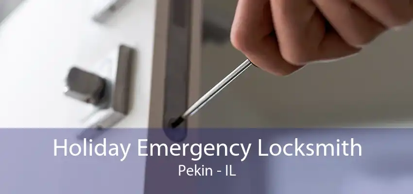 Holiday Emergency Locksmith Pekin - IL