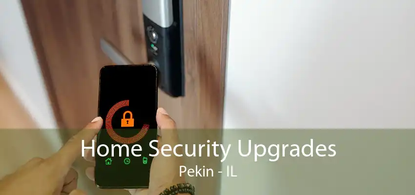 Home Security Upgrades Pekin - IL