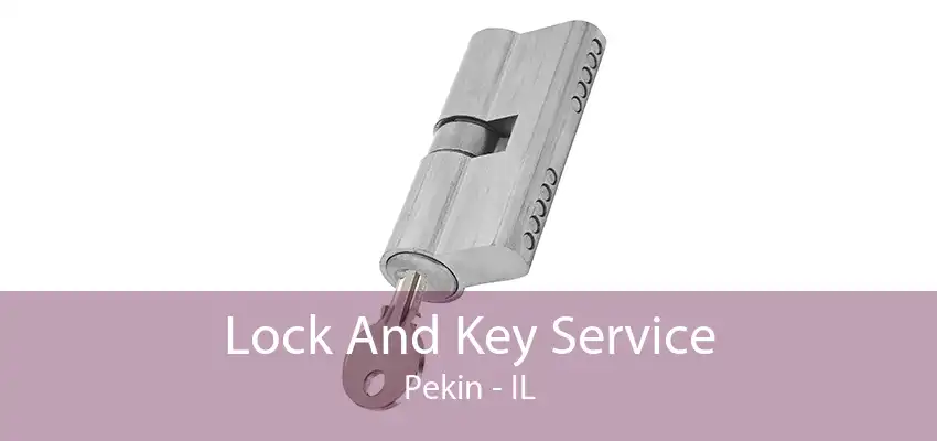 Lock And Key Service Pekin - IL