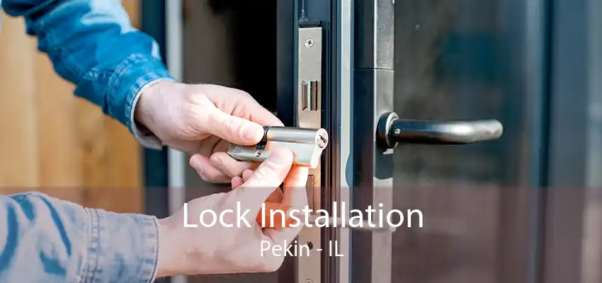 Lock Installation Pekin - IL