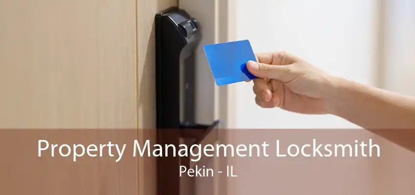 Property Management Locksmith Pekin - IL