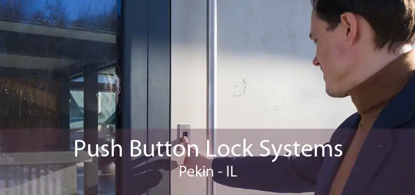 Push Button Lock Systems Pekin - IL