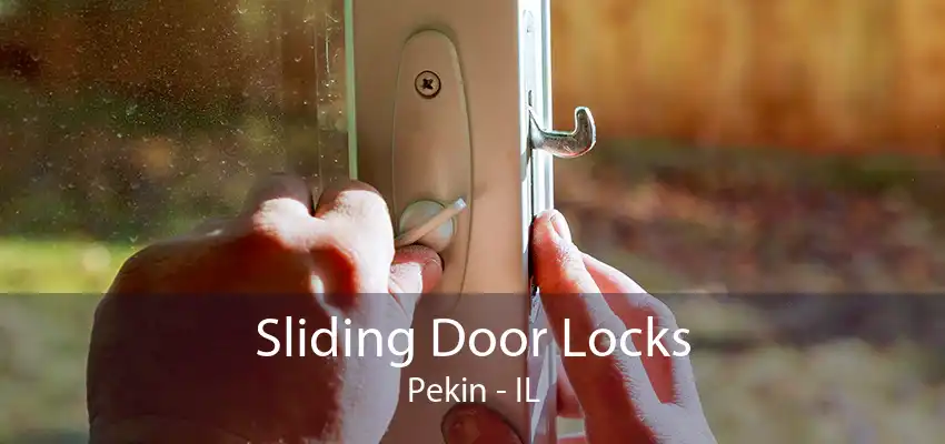 Sliding Door Locks Pekin - IL