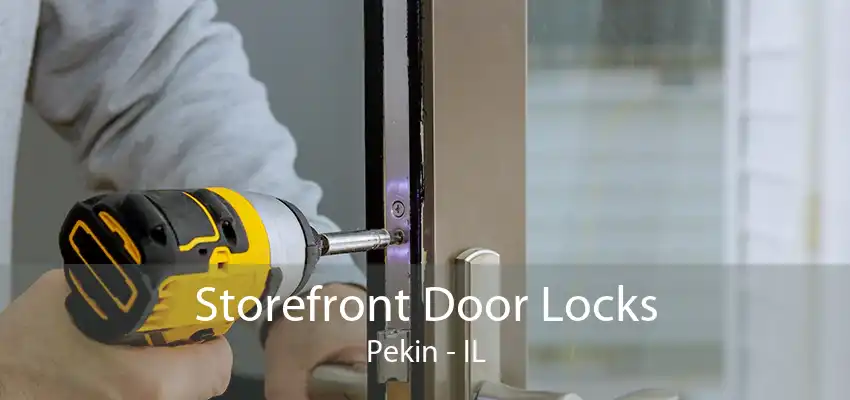 Storefront Door Locks Pekin - IL