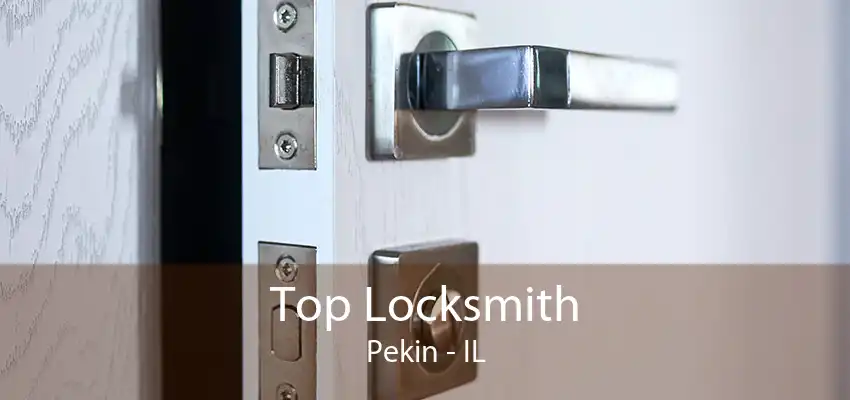 Top Locksmith Pekin - IL